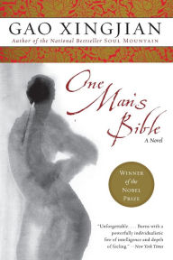 Title: One Man's Bible: A Novel, Author: Gao Xingjian