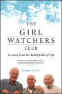 Girl Watchers Club: Lessons from the Battlefields of Life