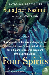Title: Four Spirits: A Novel, Author: Sena Jeter Naslund