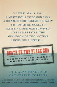 Title: Death on the Black Sea: The Untold Story of the 'Struma' and World War II's Holocaust at Sea, Author: Douglas Frantz