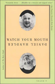 Title: Watch Your Mouth: A Novel, Author: Daniel Handler