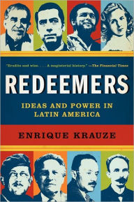 Title: Redeemers: Ideas and Power in Latin America, Author: Enrique Krauze