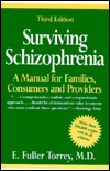Surviving Schizophrenia: A Manual for Families, Consumers and Providers
