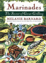 Marinades: The Secrets of Great Grilling