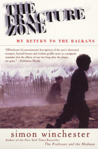 Title: The Fracture Zone: My Return to the Balkans, Author: Simon Winchester