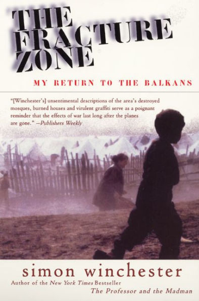 The Fracture Zone: My Return to the Balkans