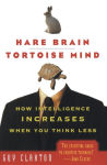 Alternative view 1 of Hare Brain, Tortoise Mind: How Intelligence Increases When You Think Less