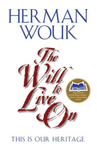 Title: The Will to Live On: This Is Our Heritage, Author: Herman Wouk