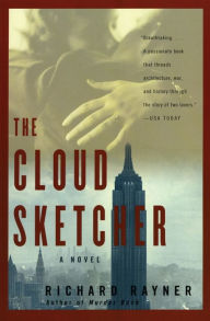 Title: The Cloud Sketcher: A Novel, Author: Richard Rayner