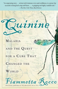 Title: Quinine: Malaria and the Quest for a Cure That Changed the World, Author: Fiammetta Rocco