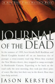 Title: Journal of the Dead: A Story of Friendship and Murder in the New Mexico Desert, Author: Jason Kersten