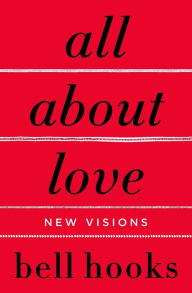 Title: All about Love: New Visions, Author: bell hooks
