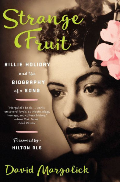 Strange Fruit: Billie Holiday and the Biography of a Song