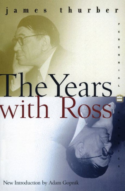 The Years With Ross By James Thurber Paperback Barnes Noble