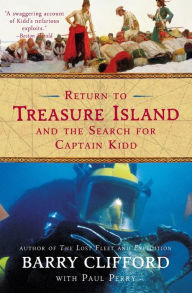 Title: Return to Treasure Island and the Search for Captain Kidd, Author: Barry Clifford