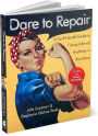 Alternative view 3 of Dare to Repair: A Do-it-Herself Guide to Fixing (Almost) Anything in the Home