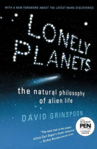 Title: Lonely Planets: The Natural Philosophy of Alien Life, Author: David Grinspoon