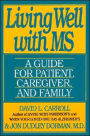 Living Well with Multiple Sclerosis: A Guide for Patient, Caregiver & Family