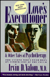 Love's Executioner and Other Tales of Psychotherapy / Edition 1
