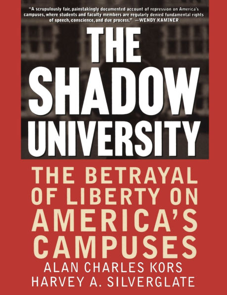 The Shadow University: The Betrayal Of Liberty On America's Campuses