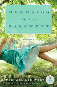 Title: Mermaids in the Basement, Author: Michael Lee West