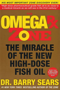 Title: The Omega Rx Zone: The Miracle of the New High-Dose Fish Oil, Author: Barry Sears