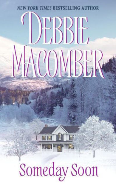 Someday Soon By Debbie Macomber | NOOK Book (eBook) | Barnes & Noble®