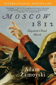 Title: Moscow 1812: Napoleon's Fatal March, Author: Adam Zamoyski