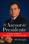 Alternative view 1 of El Asesor del Presidente: El Ascenso Al Poder de Alberto Gonzales