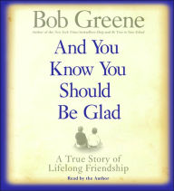 And You Know You Should Be Glad: A True Story of Friendship