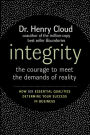 Integrity: The Courage to Meet the Demands of Reality: How Six Essential Qualities Determine Your Success in Business