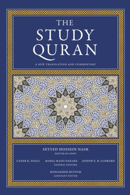 The Study Quran A New Translation And Commentary By Seyyed Hossein Nasr Caner K Dagli Maria Massi Dakake Joseph E B Lumbard Paperback Barnes Noble