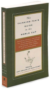 Title: The Thinking Fan's Guide to the World Cup, Author: Matt Weiland