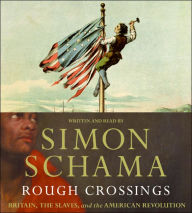 Rough Crossings: Britain, the Slaves and the American Revolution