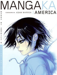 Title: Mangaka America: Manga by America's Hottest Artists, Author: SteelRiver Studio LLC