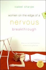 Title: Women on the Edge of a Nervous Breakthrough, Author: Isabel Sharpe