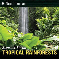 Title: Tropical Rainforests, Author: Seymour Simon