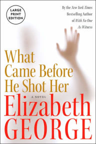 What Came before He Shot Her (Inspector Lynley Series #14)