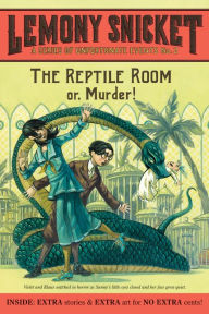 The Reptile Room: Or, Murder! (A Series of Unfortunate Events #2)