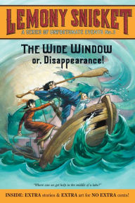 Title: The Wide Window: Or, Disappearance! (Series of Unfortunate Events Series #3), Author: Lemony Snicket
