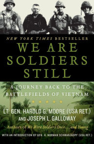 Title: We Are Soldiers Still: A Journey Back to the Battlefields of Vietnam, Author: Harold G. Moore