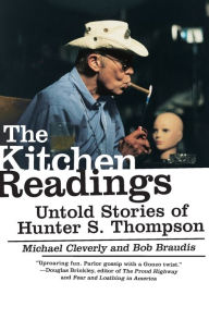 Title: The Kitchen Readings: Untold Stories of Hunter S. Thompson, Author: Michael Cleverly