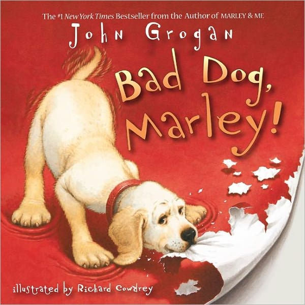 Bad Dog, Marley! (Marley Series) by John Grogan, Richard Cowdrey