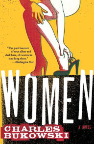 Title: Women, Author: Charles Bukowski