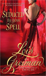 Title: Seduced By Your Spell, Author: Lois Greiman