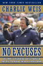 No Excuses: One Man's Incredible Rise Through the NFL to Head Coach of Notre Dame