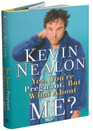 Yes, You're Pregnant, But What about Me?
