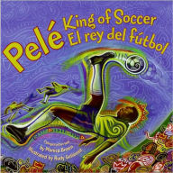 Title: Pele, King of Soccer/Pele, El rey del futbol: Bilingual English-Spanish, Author: Monica Brown