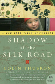 Title: Shadow of the Silk Road, Author: Colin Thubron