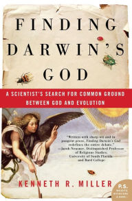 Title: Finding Darwin's God: A Scientist's Search for Common Ground Between God and Evolution, Author: Kenneth R. Miller